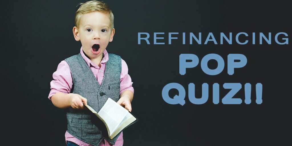 pop_quiz-refinancing